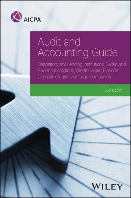 Audit and Accounting Guide Depository and Lending Institutions. Banks and Savings Institutions, Credit Unions, Finance Companies, and Mortgage Companies - AICPA 