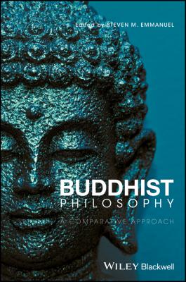 Buddhist Philosophy. A Comparative Approach - Steven M. Emmanuel 