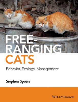 Free-ranging Cats. Behavior, Ecology, Management - Stephen  Spotte 