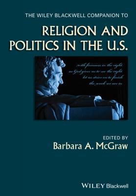 The Wiley Blackwell Companion to Religion and Politics in the U.S. - Barbara McGraw A. 