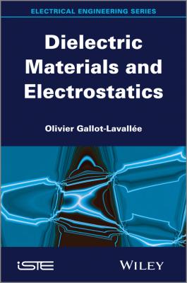 Dielectric Materials and Electrostatics - Olivier Gallot-Lavallée 