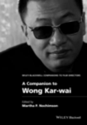 A Companion to Wong Kar-wai - Martha Nochimson P. 