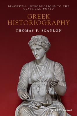 Greek Historiography - Thomas Scanlon F. 