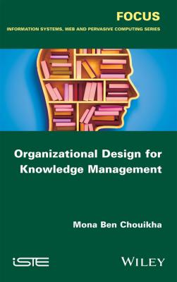 Organizational Design for Knowledge Management - Mona Chouikha Ben 