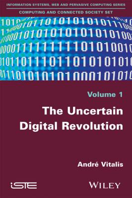 The Uncertain Digital Revolution - André Vitalis 
