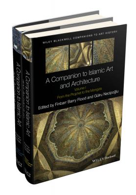 A Companion to Islamic Art and Architecture, 2 Volume Set - Gulru  Necipoglu 