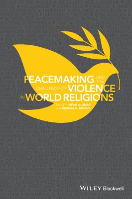 Peacemaking and the Challenge of Violence in World Religions - Michael Duffey K. 