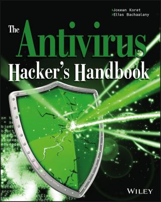 The Antivirus Hacker's Handbook - Elias  Bachaalany 