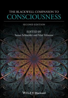 The Blackwell Companion to Consciousness - Max  Velmans 