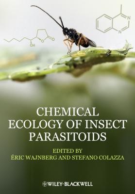 Chemical Ecology of Insect Parasitoids - Eric  Wajnberg 
