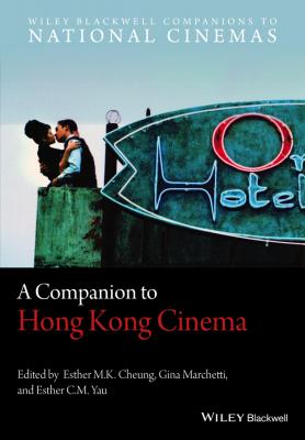 A Companion to Hong Kong Cinema - Gina  Marchetti 