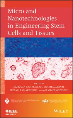Micro and Nanotechnologies in Engineering Stem Cells and Tissues - Murugan  Ramalingam 