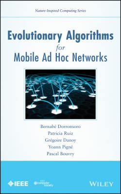 Evolutionary Algorithms for Mobile Ad Hoc Networks - Patricia  Ruiz 