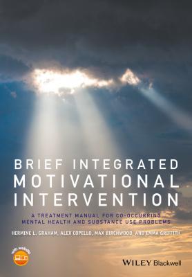 Brief Integrated Motivational Intervention. A Treatment Manual for Co-occuring Mental Health and Substance Use Problems - Alex  Copello 