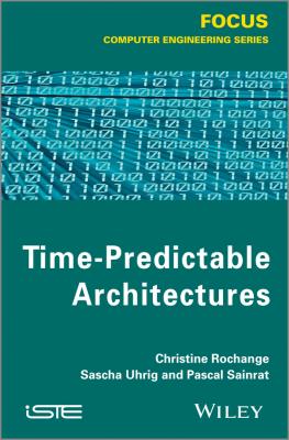Time-Predictable Architectures - Christine  Rochange 