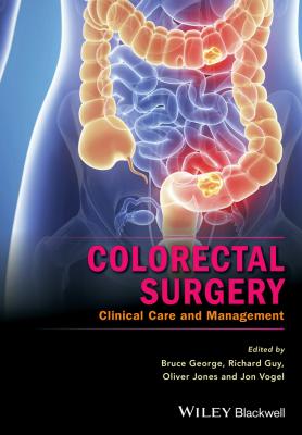 Colorectal Surgery. Clinical Care and Management - Oliver  Jones 