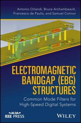 Electromagnetic Bandgap (EBG) Structures. Common Mode Filters for High Speed Digital Systems - Bruce  Archambeault 
