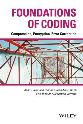 Foundations of Coding. Compression, Encryption, Error Correction - Jean-Guillaume  Dumas 
