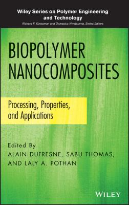 Biopolymer Nanocomposites. Processing, Properties, and Applications - Sabu Thomas 