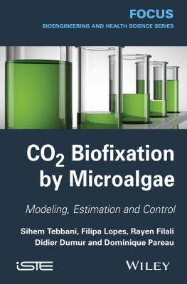 CO2 Biofixation by Microalgae. Modeling, Estimation and Control - Didier  Dumur 