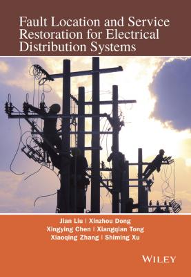 Fault Location and Service Restoration for Electrical Distribution Systems - Xinzhou  Dong 