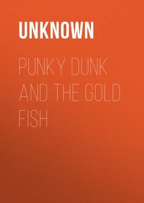 Punky Dunk and the Gold Fish - Unknown 