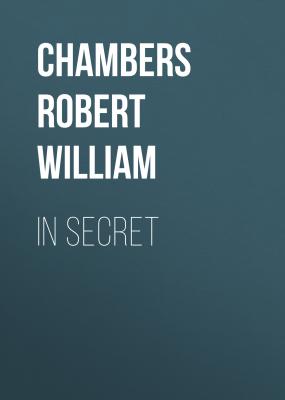 In Secret - Chambers Robert William 