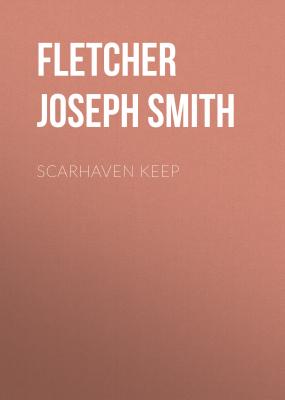 Scarhaven Keep - Fletcher Joseph Smith 