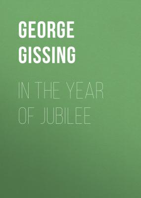 In the Year of Jubilee - George Gissing 
