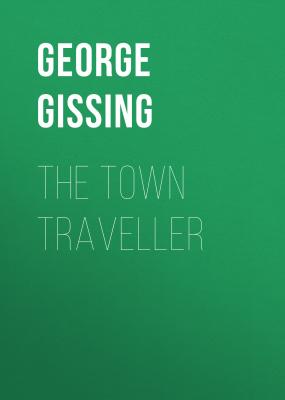 The Town Traveller - George Gissing 