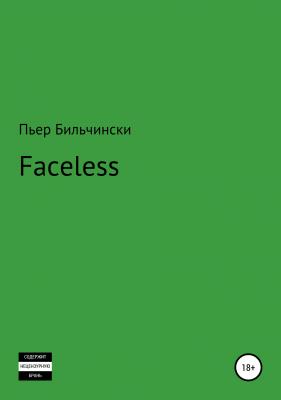 Faceless - Пьер Бильчински 