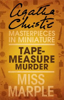 Tape Measure Murder: A Miss Marple Short Story - Агата Кристи 