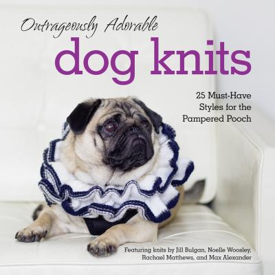 Outrageously Adorable Dog Knits: 25 must-have styles for the pampered pooch - Caitlin  Doyle 