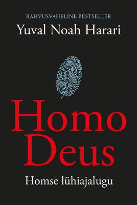Homo Deus. Homse lühiajalugu - Юваль Ной Харари 
