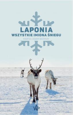 Laponia. Wszystkie imiona śniegu - Marta Biernat 
