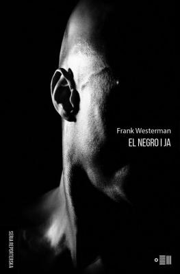 El Negro i Ja - Frank  Westerman 