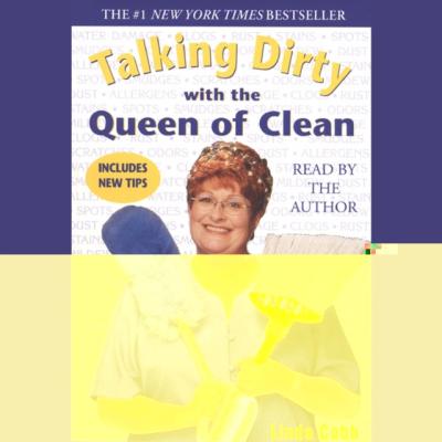 Talking Dirty With the Queen of Clean - Linda  Cobb 