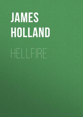 Hellfire - James  Holland Jack Tanner
