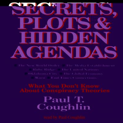 Secrets, Plots, and Hidden Agendas - Paul T. Coughlin 