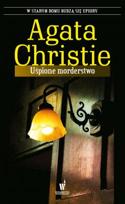 Uśpione morderstwo - Agata Christie Agata Christie - Królowa Kryminału