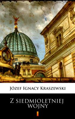 Trylogia Saska - Józef Ignacy Kraszewski 