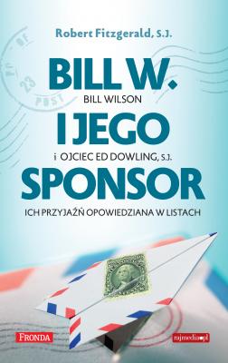 Bill W. i jego sponsor - Robert Fitzgerald SJ 