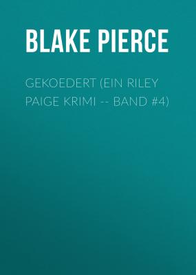 Gekoedert (ein Riley Paige Krimi -- Band #4) - Blake Pierce 