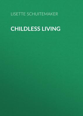 Childless Living - Lisette Schuitemaker 