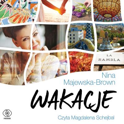 Wakacje - Nina Majewska-Brown Pasje i namiętności