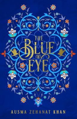 The Blue Eye - Ausma Khan Zehanat 