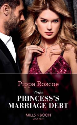 Virgin Princess's Marriage Debt - Pippa  Roscoe 