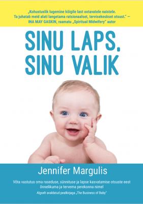 Sinu laps, sinu valik - Jennifer  Margulis 