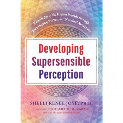 Developing Supersensible Perception - Shelli Renee Joye 