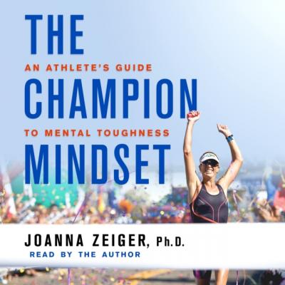 Champion Mindset - Joanna Zeiger 